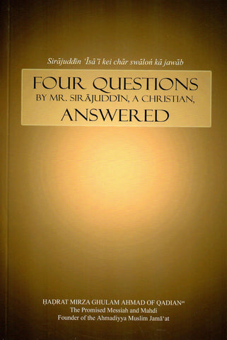 Four Questions by Mr Sirajuddin, A Christian, Answered