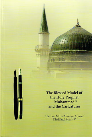 The Blessed Model of the Holy Prophet Muhammad (saw) and the Caricatures
